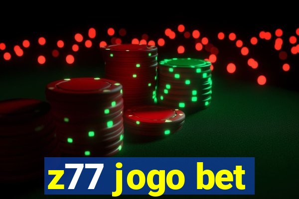 z77 jogo bet